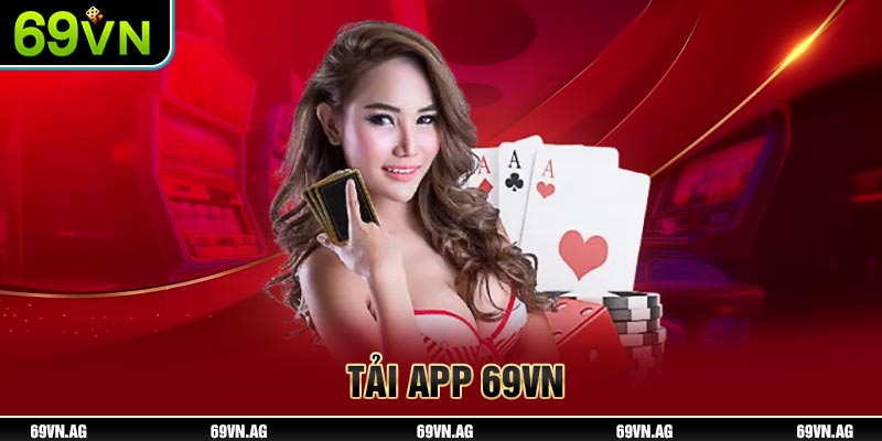 Tải app nhà cái 69VN